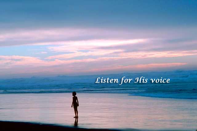 Listen for His voice
